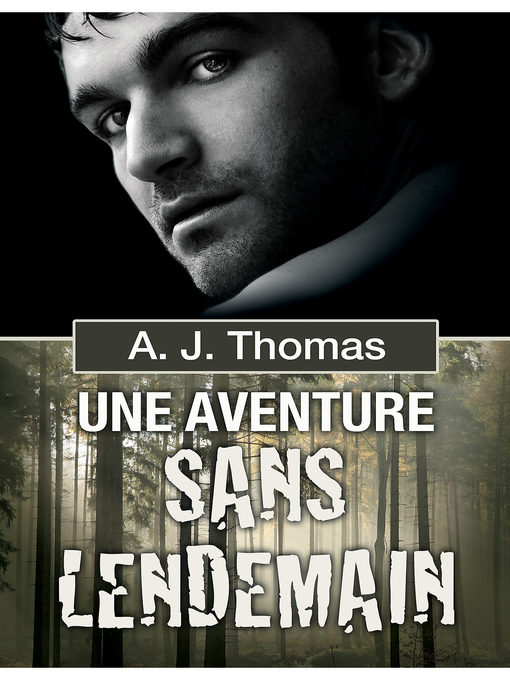 Title details for Une aventure sans lendemain by A.J. Thomas - Available